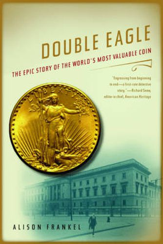Cover image for Double Eagle: The Epic Story of the World's Most Valuable Coin
