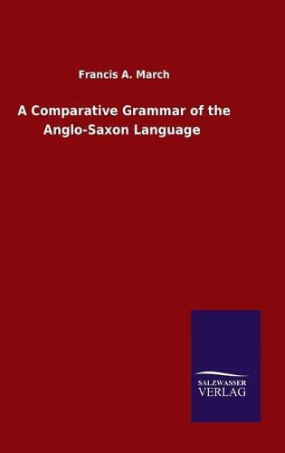 Cover image for A Comparative Grammar of the Anglo-Saxon Language