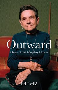 Cover image for Outward: Adrienne Rich's Expanding Solitudes