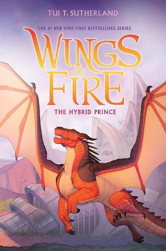 Cover image for The Hybrid Prince (Wings of Fire, Book 16)