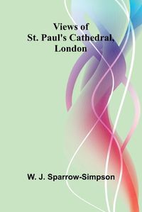 Cover image for Views of St. Paul's Cathedral, London