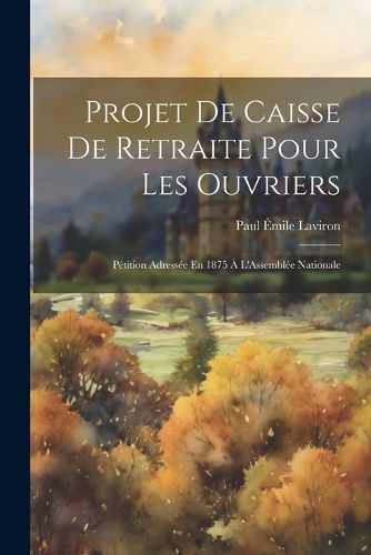 Projet De Caisse De Retraite Pour Les Ouvriers