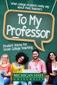 Cover image for To My Professor: Student Voices for Great College Teaching