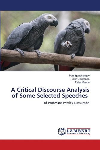 A Critical Discourse Analysis of Some Selected Speeches