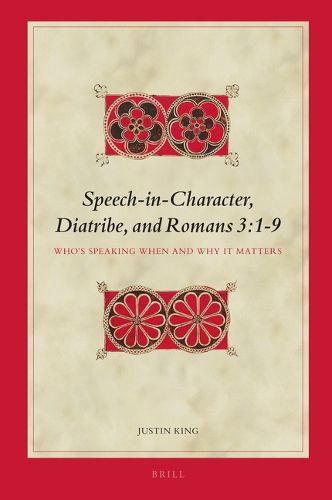 Cover image for Speech-in-Character, Diatribe, and Romans 3:1-9: Who's Speaking When and Why It Matters