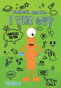 Cover image for I the Guy Writer's Journal: Extended Edition