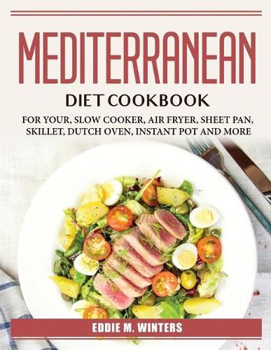 Cover image for Mediterranean Diet Cookbook: For Your