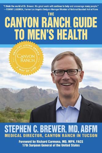 Cover image for The Canyon Ranch Guide To Men's Health: A Doctor's Prescription for Male Wellness