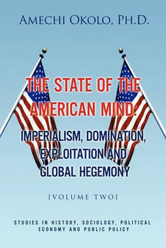 Cover image for The State of the American Mind: Stupor and Pathetic Docility Volume II