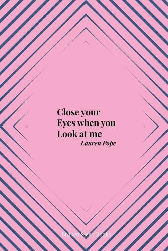 Cover image for Close your Eyes when you Look at me