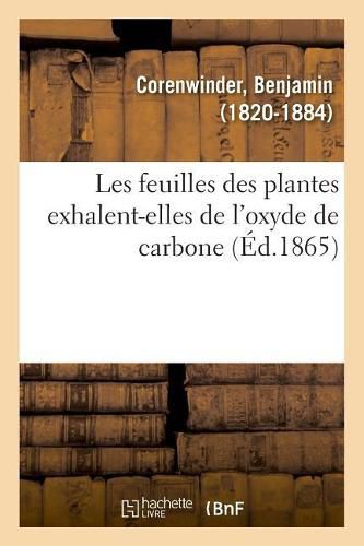 Cover image for Les Feuilles Des Plantes Exhalent-Elles de l'Oxyde de Carbone