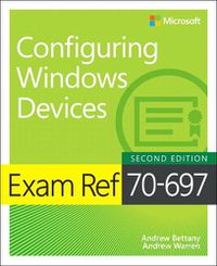 Cover image for Exam Ref 70-697 Configuring Windows Devices