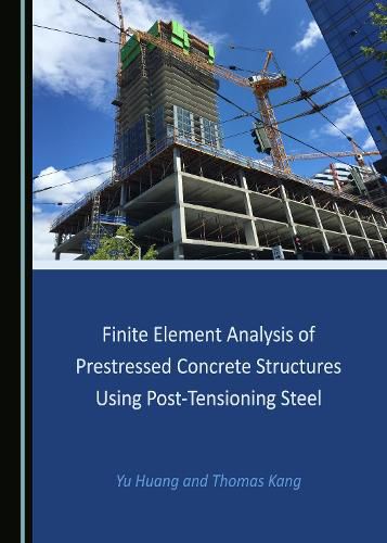 Cover image for Finite Element Analysis of Prestressed Concrete Structures Using Post-Tensioning Steel
