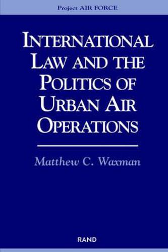 Cover image for International Law and the Politics of Urban Air Operations