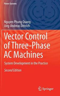 Cover image for Vector Control of Three-Phase AC Machines: System Development in the Practice