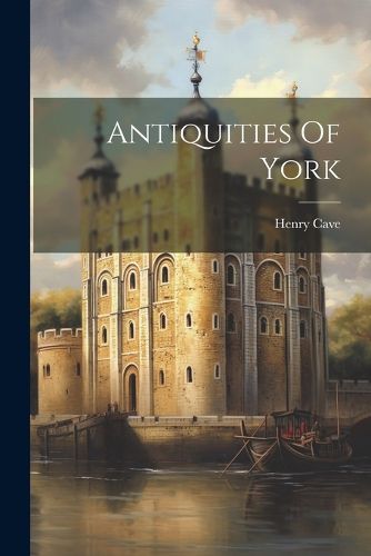 Cover image for Antiquities Of York