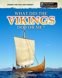 Cover image for What Did the Vikings Do for Me? (Linking the Past and Present)