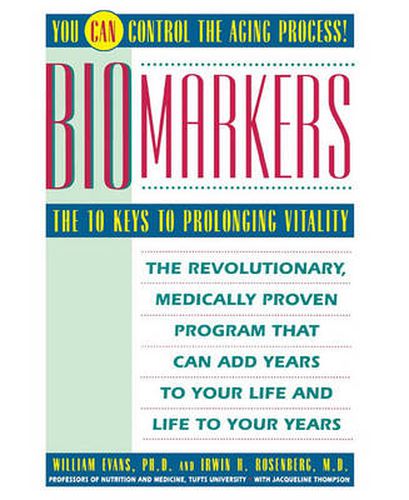 Cover image for Biomarkers: The 10 Keys to Prolonging Vitality