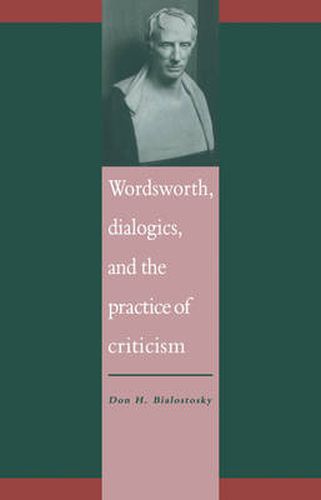 Cover image for Wordsworth, Dialogics and the Practice of Criticism