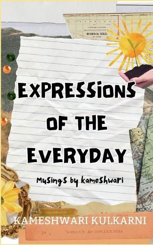 Cover image for Musings of Kameshwari-Expressions of the Everyday.