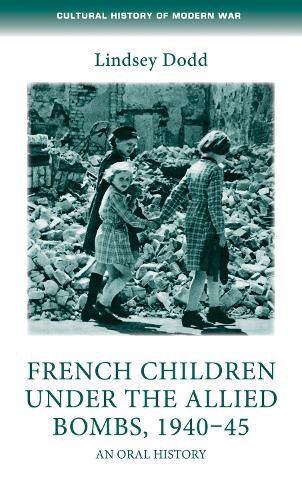 Cover image for French Children Under the Allied Bombs, 1940-45: An Oral History