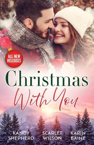 Cover image for Christmas With You/Second Chance Under The Mistletoe/Christmas Surprise For Her Boss/The Tycoon's Festive Houseguest