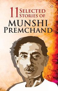 Cover image for 11 Selected Stories of  Munshi Premchand