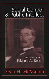 Cover image for Social Control and Public Intellect: The Legacy of Edward A.Ross