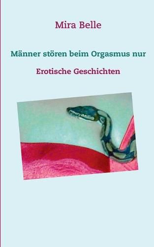 Cover image for Manner stoeren beim Orgasmus nur: Erotische Geschichten