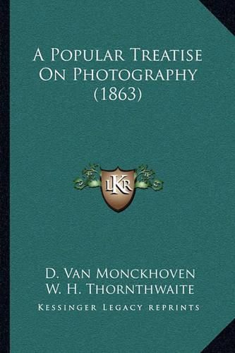 Cover image for A Popular Treatise on Photography (1863)