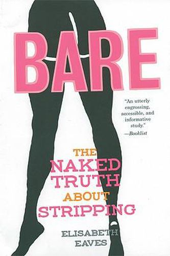 Cover image for Bare: The Naked Truth About Stripping