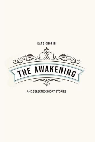 Cover image for The Awakening: and Selected Short Stories