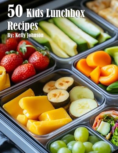 Cover image for 50 Kids Lunchbox Recipes