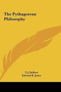 Cover image for The Pythagorean Philosophy the Pythagorean Philosophy