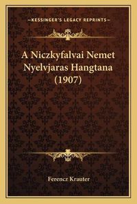 Cover image for A Niczkyfalvai Nemet Nyelvjaras Hangtana (1907)