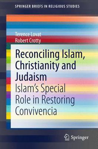 Reconciling Islam, Christianity and Judaism: Islam's Special Role in Restoring Convivencia