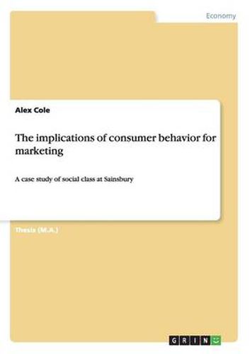 Cover image for The implications of consumer behavior for marketing: A case study of social class at Sainsbury