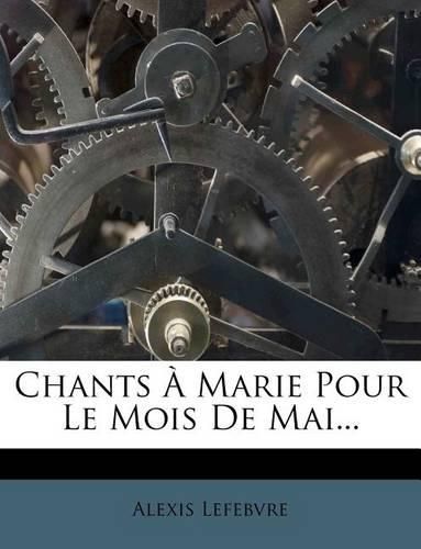 Cover image for Chants A Marie Pour Le Mois De Mai...