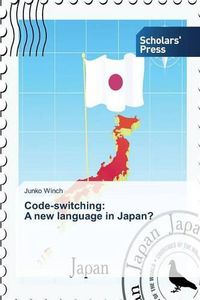 Cover image for Code-switching: A new language in Japan?