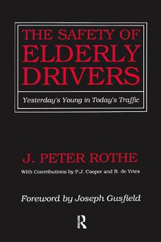 Cover image for The Safety of Elderly Drivers: Yesterday's Young in Today's Traffic