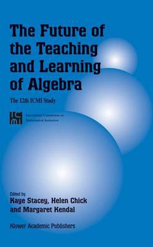 Cover image for The Future of the Teaching and Learning of Algebra: The 12th ICMI Study