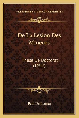 Cover image for de La Lesion Des Mineurs: These de Doctorat (1897)