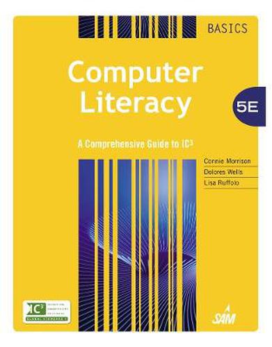 Computer Literacy BASICS: A Comprehensive Guide to IC3