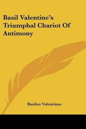 Cover image for Basil Valentine's Triumphal Chariot of Antimony