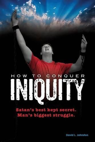 How To Conquer Iniquity