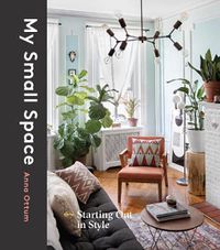 Cover image for My Small Space: Starting Out in Style