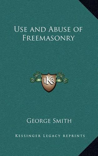 Cover image for Use and Abuse of Freemasonry