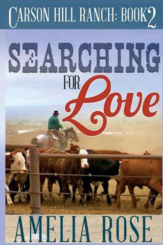 Cover image for Searching for Love: Carson Hill Ranch Series: Book 2