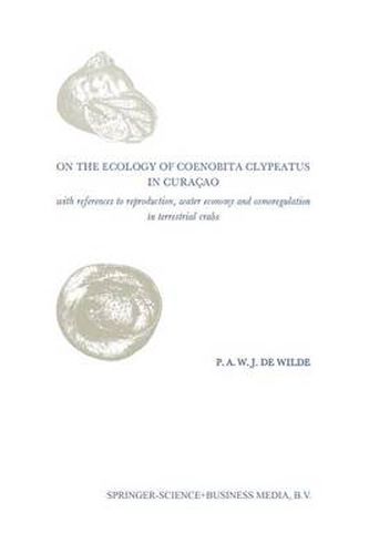 Cover image for On the Ecology of Coenobita Clypeatus in Curacao: With reference to reproduction, water economy and osmoregulation in terrestrial hermit crabs