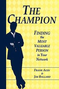 Cover image for The Champion: Finding the Most Valuable Person in Your Network